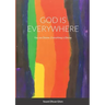 God is Everywhere: You are Divine, Everything is Divine