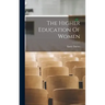 The Higher Education Of Women