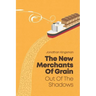 Out of the Shadows: The New Merchants of Grain