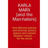 Karla Marx [and the Man-haters]