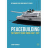 Peacebuilding: The Twenty Years' Crisis, 1997-2017