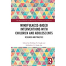 Mindfulness-Based Interventions with Children and Adolescents: Research and Practice
