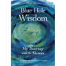 Blue Hole Wisdom