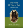 The Story Of Storm Cat: The Race Horse