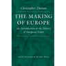 The Making of Europe: An Introduction to the History of European Unity