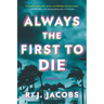Always the First to Die