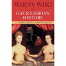 Who's Who in Gay and Lesbian History: From Antiquity to the Mid-Twentieth Century