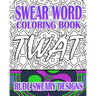 Swear Word Coloring Book: Rude Sweary Designs