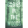 Bodies in the Woods: Unexplained Mysteries, Volume 2