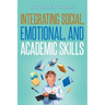The Integrating Social, Emotional, and Academic Skills
