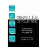 Miracles of Our Time: As Revealed in the Complexity of Cellular Life
