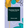 Hayslope Grange: A Tale of the Civil War