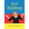 Just Kidding: Surviving the Chaos of Family Life