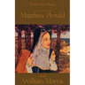 Arthurian Poets: Matthew Arnold and William Morris