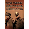Gun Thugs, Rednecks, and Radicals: A Documentary History of the West Virginia Mine Wars