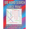 100 Word Search Large Print Puzzles for Adults, Seniors. With Solutions. Large Font . Easy to Read. Excellent Brain Teasers to Train Your Brain !!