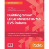 Building Smart LEGO MINDSTORMS EV3 Robots: Leverage the LEGO MINDSTORMS EV3 platform to build and program intelligent robots