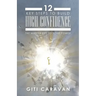 12 Key Steps to Build High Confidence: The Master Key to Your Power