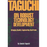 Taguchi on Robust Quality Development Bringing Quality Engineering Upstream