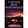 Fugitives from Northwoods