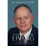 A Life Worth Living: A Life Blessed By God