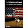 One Freeman's War: In the Second American Revolution