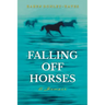 Falling Off Horses: A Memoir