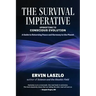 The Survival Imperative: Upshifting to Conscious Evolution
