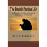 The Double Portion Life: A Study of the Life and Ministry of Elisha