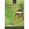 The Intentional Caregiver: Mastering Self-Care