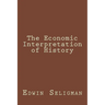 The Economic Interpretation of History