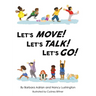 Let's Move! Let's Talk! Let's Go!