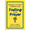 Dedication Through Fasting and Prayer