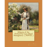 Kilmeny of the Orchard by: Lucy Maud Montgomery ( NOVEL )