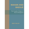Mahan and Baekje: The Complex Origins of Korean Kingdoms