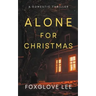 Alone for Christmas: A Domestic Thriller