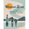 Wonder Year: A Guide to Long-Term Family Travel and Worldschooling