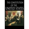 The Constitution and the Declaration of Independence: The Constitution of the United States of America