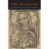 The Didache: The Teaching of the Twelve Apostles