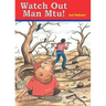 Watch Out Man Mtu!