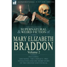 The Collected Supernatural and Weird Fiction of Mary Elizabeth Braddon: Volume 2-Including One Novel 'The Conflict, ' Two Novelettes and One Short Sto