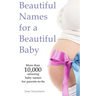 Beautiful Names for a Beautiful Baby: More than 10,00 cute baby names for 2021 - Maternity Gift - Baby Shower - Pregnancy Gift