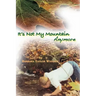 "It's Not My Mountain Anymore"