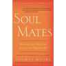 Soul Mates: Honoring the Mysteries of Love and Relationship