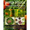 Super Foods Tropical Fish and Discus: High Protein Super Foods For Tropical Fish and Discus Cichlids