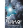 The Susan Smith Murder Trial: Why Susan, Why?