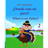 Libro infantil ingles: Donde esta mi pavo. Where is my Turkey: Libro infantil ilustrado español-inglés (Edición bilingüe), Libros infantiles