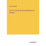 The Arts and the Artistic Manufactures of Denmark