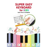 Super Easy Keyboard for Kids. Learn How to Transpose: Learn to Play 22 Simple Songs in Different Keys