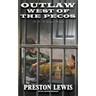 Outlaw West of the Pecos: An H.H. Lomax Western